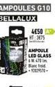 AMPOULES G10 BELLALUX  4650  HT:3€75  AMPOULE LED GLASS  670 Blanc froid -92029570 