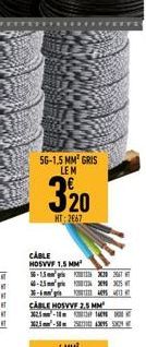 56-1,5 MM² GRIS LEM  320  HT: 2067  CABLE  HOSVVF 1.5 MM  56-15320 267 -25935 KOTARP WEAT  -im  CABLE HOSVVF2.5 MM 32-19 325-4300955004 A 