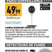 4999  T:47064 Den 32- avidsen  CAMERA INTÉRIEURE CONNECTEE  Video full HD 1080p grand angle avec vision nocture inté Connexion Wifi Detection de mouvement avec notifications sur smartphone Stackage su