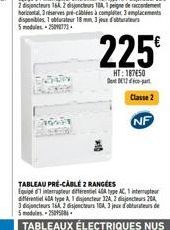 TABATIV  and  TABLEAU PRÉ-CABLE 2 RANGÉES Equipe 1 interrupteur interestel 40A type AC 1 del 40A type A1 disjoncteur 12A, 2 disjoncteurs 204 3 disjoncteurs 16A, 2 disjoncteurs 10A, 3 jeu d'obres de 5 