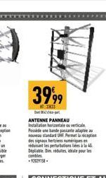 3999  333  ANTENNE PANNEAU Installation horizontale o verticale  possede ute bande pansanthe adaptit வட  nouveau standard UHE Permet lanception des signerties siduisant les perturbation à Depliable. D