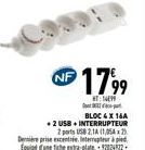 NF  17⁹9  T:  BLOC 4X 16A  +2 USB + INTERRUPTEUR 2 ports USB 2.1A (1,05x2)  De prise excentrieterrupteur à pied Equipe de fiche extra-plate-22422 
