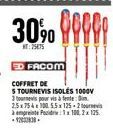 30% D50 gf fle  NT: 25875  ED FACOM  COFFRET DE  S TOURNEVIS ISOLÉS 1000V 3 tournevis pour vis à tente: 2.5x754 100 5.5x125-2  à Poi:1x100, 2x125. 