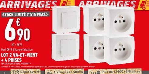 HT: 5€75 Dont 0€ 12 d'éco-participation LOT 2 VA-ET-VIENT  + 4 PRISES  164 saillie presto Manc.. 92038597  "Astacks  pour ensemble des diples Brico Cash Casemble de nos Arrivages est vendu jusqu'à épu