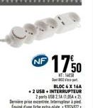 NF  1750  Dep  BLOC 4X 16A  +2 USB + INTERRUPTEUR 2 ports USB 2.1A (1,05x2) 