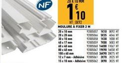 NF  20 X 10 MM  110  HT: 0692 MOULURE A FIXER 2 M 20 x 10 mm 20x20mm 30x10 mm  60x40 10x50mm 100 x 60 mm 