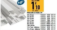 nf  20 x 10 mm  110  ht: 0692 moulure a fixer 2 m 20 x 10 mm 20x20mm 30x10 mm  60x40 10x50mm 100 x 60 mm 