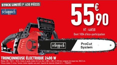 STOCK LIMITÉ ! 630 PIÈCES scheppach  scheppach  5590  HT: 46€58 Dont 1604 d'éco-participation  ProCut System 