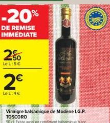 -20%  DE REMISE IMMÉDIATE  2%  Le L:5€  2€  Le L:4€  Vinaigre balsamique de Modène I.G.P. TOSCORO  MAN 