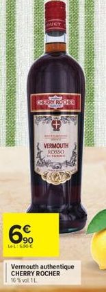 90  LeL: 6.50€  DUCT  CHERRY ROCKER  VERMOUTH  ROSSO TONE  Vermouth authentique CHERRY ROCHER 16% vol 1L 