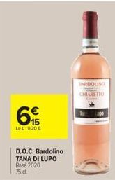 6  €  15  LeL: 820 €  D.O.C. Bardolino TANA DI LUPO  Rose 2020  75 d.  BARDOLINO CHIARETTO 