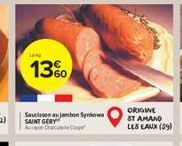 lag  13%  Saucisson au jambon Synkow  SAINT GERY Ch  ORIGINE ST AMAND LES EAUX (39) 