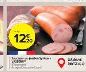 12,⁹0  Saucisson au jambon Synkow VASSEUR  400g  cal Cage  ORIGINE RUITZ (62) 