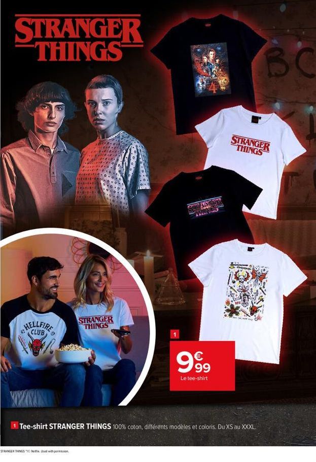 STRANGER THINGS  HELLFIRE  WWW  STRANGER THINGS  STRANGER THINGS "Ne Used with permission  SILANGER PEM  999  €  Le tee-shirt  1 Tee-shirt STRANGER THINGS 100% coton, différents modèles et coloris. Du