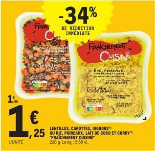 -34%  FRA DE RÉDUCTION CIMMEDIATE  ANTILLES, Nani OGNO  CANA Vous  1%  1 €  L'UNITÉ  how  LENTILLES, CAROTTES, OIGNONS  25 OU RIZ, POIREAUX, LAIT DE COCO ET CURRY  "FRAICHEMENT CUISINE 220 g. Le kg: 5