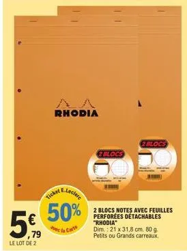 (₁₁1)  ,79  le lot de 2  rhodia  e.leclere  ticket  50%  avec la carte  blocs  2 blocs  2 blocs notes avec feuilles perforées détachables "rhodia" dim.: 21 x 31,8 cm. 80 g. petits ou grands carreaux. 