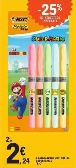 BIC  Highlighter  13  299  2€  -25%  DE RÉDUCTION IMMEDIATE  SUPER MARIO  te ale ale ale ale  SUPER MARIO  SUPER MARIO  SUPER MARIO  SUPER MARIO  SUPER MARIO  5 SURLIGNEURS GRIP PASTEL  ,24 SUPER MARI