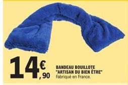 14.0  ,90 Fabriqué en France.  BANDEAU BOUILLOTE "ARTISAN DU BIEN ÊTRE" 