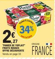 "PANIER DE YOPLAIT" FRUITS ROUGES OFFRE DÉCOUVERTE Vendu en page 33  E.Lecle  34%  vec la Carte  Panier  ORIGINE  FRANCE 