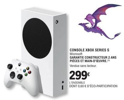 CONSOLE XBOX SERIES S Microsoft  GARANTIE CONSTRUCTEUR 2 ANS PIÈCES ET MAIN-D'ŒUVRE."") Vendue sans lecteur.  299€  L'ENSEMBLE  DONT 0,60 € D'ÉCO-PARTICIPATION 