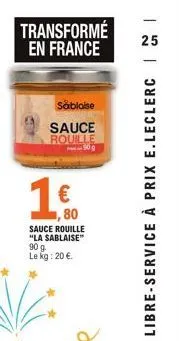 transformé 25  en france  sablaise  sauce roulle  1.€.  10  80  sauce rouille "la sablaise" 90 g.  le kg: 20 €. 