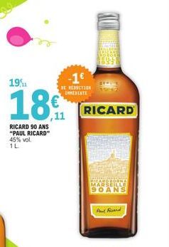 -1€  DE RÉDUCTION CRESCATE  19,  18€*  RICARD 90 ANS "PAUL RICARD" 45% vol. 1L  RICARD  LICARE  SUPOREDN MARSEILLE 90ANS  Ad Round 