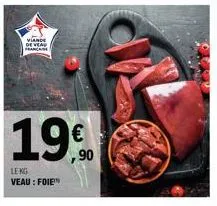 viande de vea  france  19.0  €  leng veau: foie 