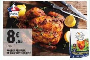 volaille francaise  € ,95  lekg  poulet fermier de loué rotissoire  loue  poulet fermier 