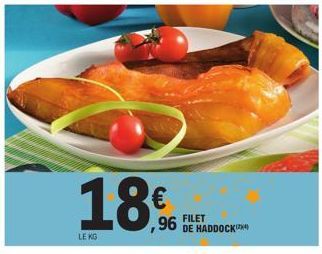 18€  96  LE KG  FILET DE HADDOCK 