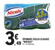 Nicols  €  ,49  x6  6+6  Cello Classic GRATIS  TRIETE  ÉPONGES CELLO CLASSIC  "NICOLS" 6+6 offertes 