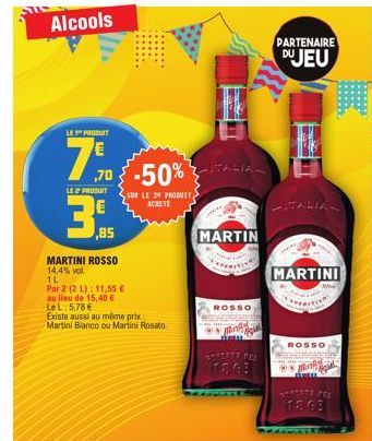 LE PRODUIT  7,⁹0  LE PRODUIT  70-50%  SUR LE 20 PRODUIT ACHETE  E  3.as  MARTINI ROSSO 14,4% vol 1L  Par 2 (2 L): 11,55 €  au lieu de 15,40 €  LeL: 5,78 €  Existe aussi au même prix  Martini Bianco ou