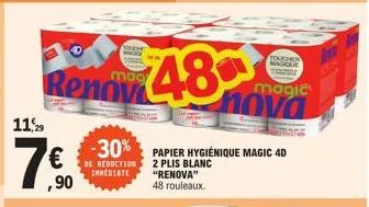 11,29  ,90  touche wdd  -30%  de reduction inmediate  rendy 480  papier hygiénique magic 4d  2 plis blanc "renova"  48 rouleaux.  magie  nova  toucher maque 2 