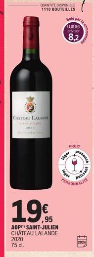 CHATEAU LALANIE  QUANTITÉ DISPONIBLE 1110 BOUTEILLES  SHINCHILDY  Jegu  19€  ,95  AOP(¹) SAINT-JULIEN CHÂTEAU LALANDE  2020  75 cl.  Note  L  léger  léger  wine advisor  8,2  FRUIT  par la  PERSON  pr