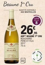 TEMIRC  BEAUNE  2027  Beaune 1er Cru  QUANTITÉ DISPONIBLE 432 BOUTEILLES  BOUCHARD  PÈRE ET FILS 2017 75 dl.  Hot par la  wine  advisor  8  viger  26%  AOP BEAUNE 1⁰ CRU  www  commun  conc  elles 