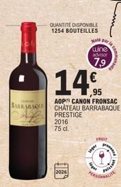 CHEM  BARRABAQUE  QUANTITÉ DISPONIBLE 1254 BOUTEILLES  14%  AOP CANON FRONSAC CHATEAU BARRABAQUE PRESTIGE  2016 75 cl.  2026  Not par  wine advisor  7,9  Hager  ligat  FRUIT  Baissent 