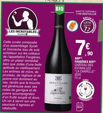 LES INCROYABLES  ELeclerc  Cette cuvée composée d'un assemblage Syrah et Grenache issu de sols schisteux sur les coteaux de l'appellation Faugères, offre un plaisir immédiat bien que dotée d'une belle