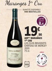 OUDE MERCH  MARANGES TOK  2025  QUANTITÉ DISPONIBLE 948 BOUTEILLES  sagar  g  Hol Dar  wine advisor  8,4  19  AOP MARANGES 1ER CRU  LES CLOS ROUSSOTS CHÂTEAU DE MERCEY 2020  75 cl.  Prisson  PERSONNAL