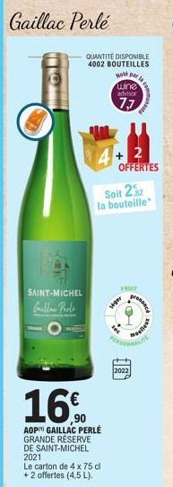 Gaillac Perlé  SAINT-MICHEL Gulla Perli  QUANTITÉ DISPONIBLE 4002 BOUTEILLES  Note par  wine  advisor  77  16€  AOP GAILLAC PERLÉ GRANDE RÉSERVE DE SAINT-MICHEL 2021  Le carton de 4 x 75 cl +2 offerte