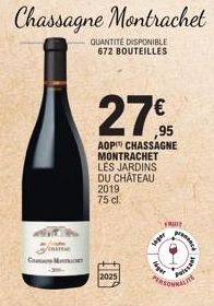 CM  2025  QUANTITÉ DISPONIBLE 672 BOUTEILLES  27€  ,95  AOP CHASSAGNE MONTRACHET LES JARDINS DU CHÂTEAU 2019 75 cl.  siger  FRUIT  MA  Puissant 