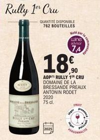 WELT  BELLY 1 CHE  2025  QUANTITÉ DISPONIBLE 762 BOUTEILLES  yaliy  veger  18%  AOP RULLY 1⁰ CRU DOMAINE DE LA BRESSANDE PREAUX ANTONIN RODET 2020 75 cl.  Hot parco.  wine  advisor  74  FRUT  CORRE  P