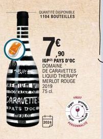 10  THERAPY  REMIUM WI 2019 N  75 cl.  CARAVETTE  PATS D'OCE  MERLOI  2024  QUANTITÉ DISPONIBLE 1104 BOUTEILLES  ,90  IGP PAYS D'OC DOMAINE DE CARAVETTES LIQUID THERAPY MERLOT ROUGE  viper  get  FRUIT