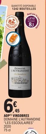 QUANTITÉ DISPONIBLE 1242 BOUTEILLES Not par la  wine advisor  EXPLOR  VINS ALPE  DOMAINE L'AUTRANDINE  insobres  FARGE  6€  ,45  AOP(¹) VINSOBRES DOMAINE L'AUTRANDINE "LES ESCOULAIRES" 2020 75 cl  8,1