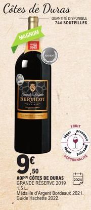 MAGNUM  ARGENY  BERTICOT  Côtes de Duras  QUANTITÉ DISPONIBLE 744 BOUTEILLES  viger  FRUIT  leger  pronance  PERSONNALITE  Puissa  €  ,50  AOP CÔTES DE DURAS GRANDE RÉSERVE 2019 1,5 L Médaille d'Argen