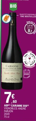 CAIRANNE DES CÔTES DE E  PENCARIAN  QUANTITÉ DISPONIBLE 1962 BOUTEILLES  Son birt a Fra  w kt  Hoté par wine advisor  8,1  léget  GRUN  veger  PERSONISA  2028  ,60  AOP CAIRANNE BIO(²) VIGNOBLES ANDRÉ