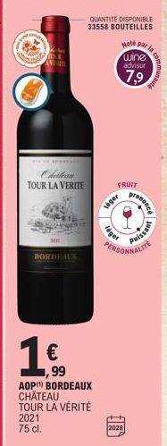 A  101 Am  www.re  Chilon TOUR LA VERITE  2011  BORDEAUX  QUANTITÉ DISPONIBLE 33558 BOUTEILLES  € ,99  AOP(¹) BORDEAUX CHÂTEAU  TOUR LA VÉRITÉ  2021  75 cl.  léger  Note par  wine  advisor  7,9  FRUIT