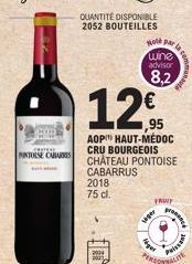 PINTOISE CABARES  QUANTITÉ DISPONIBLE 2052 BOUTEILLES  12€  AOP HAUT-MÉDOC CRU BOURGEOIS CHÂTEAU PONTOISE CABARRUS  2018 75 cl.  Note par  wine advisor  8,2  viger  FRUIT  Hages  PERSO  FORMALITE  pro