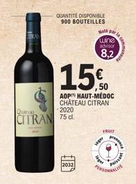 TRAN  Quan  2020  CITRAN 75 cl.  2032  QUANTITÉ DISPONIBLE 900 BOUTEILLES  15€  ,50  AOP HAUT-MÉDOC CHATEAU CITRAN  Hoteca wine  advisor  8,2  viger  léger  FRUIT  presence  Puiss 