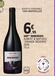 sidend minervois  quantité disponible 1434 bouteilles  6€  95 aop minervois aubert & mathieu "grande réserve 2020 75 cl.  2030  frwy  ww  g  prisson 