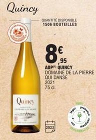 Quincy  Quincy  8€  ,95  2023  QUANTITÉ DISPONIBLE 1506 BOUTEILLES  sager  AOP QUINCY DOMAINE DE LA PIERRE QUI DANSE 2021 75 cl.  romance  Belles 