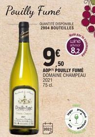 Pouilly Fumé  Pouilly-Fume  QUANTITÉ DISPONIBLE 2904 BOUTEILLES  9€  ,50  AOP POUILLY FUMÉ DOMAINE CHAMPEAU 2021 75 cl.  2023  Hot per la wine advisor  8,2  1499  tec  